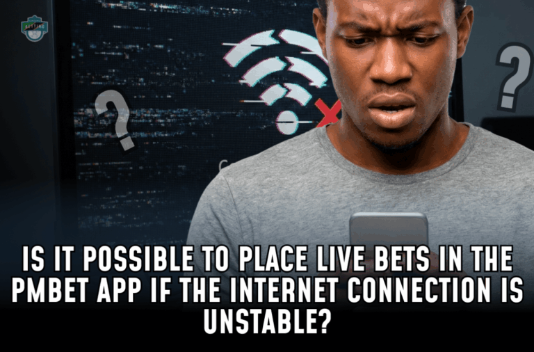 Is It Possible to Place Live Bets in the PMBet App If the Internet Connection is Unstable?